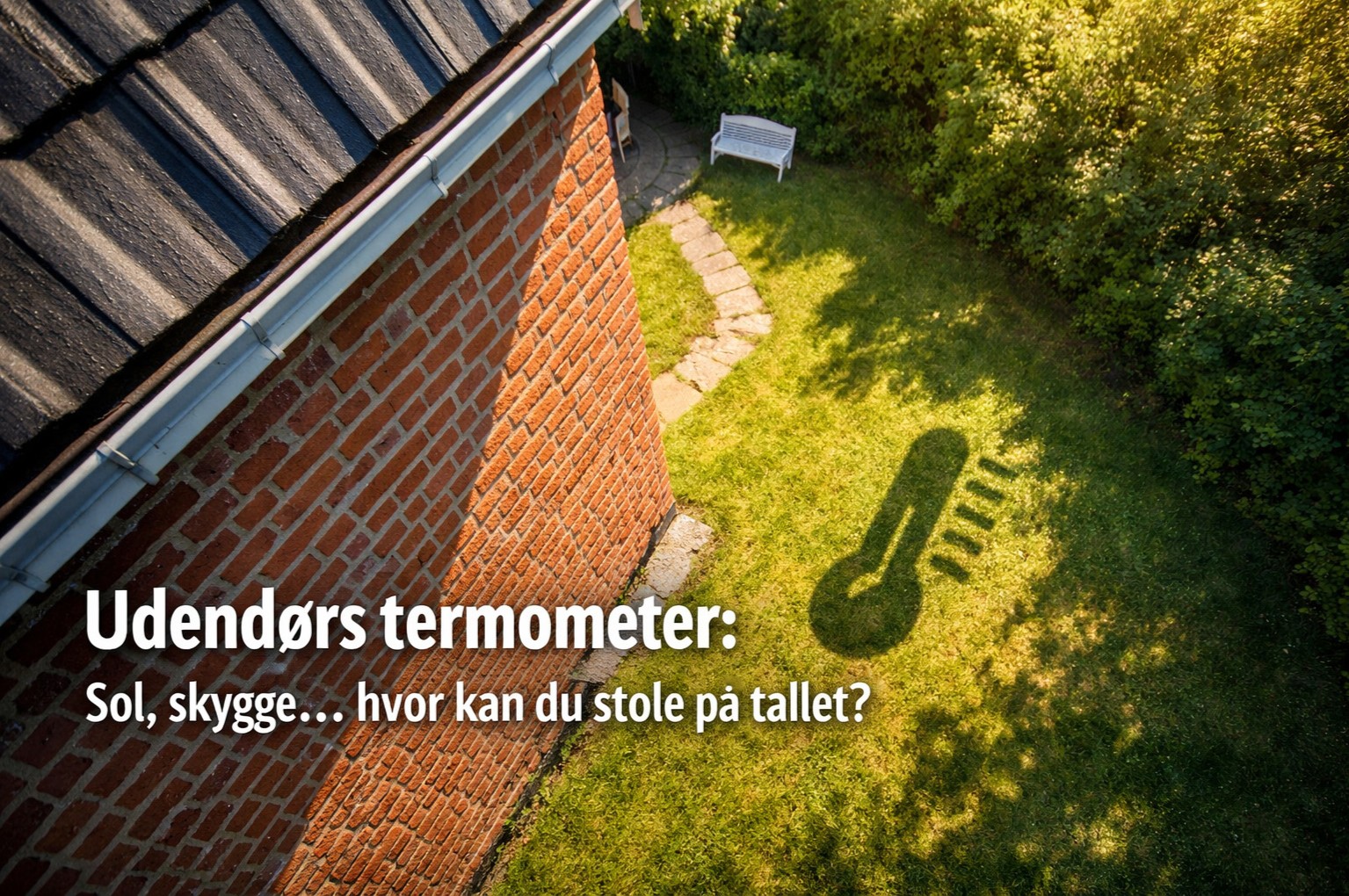 billedet viser en have med solskin og skygge af Udendørs termometer