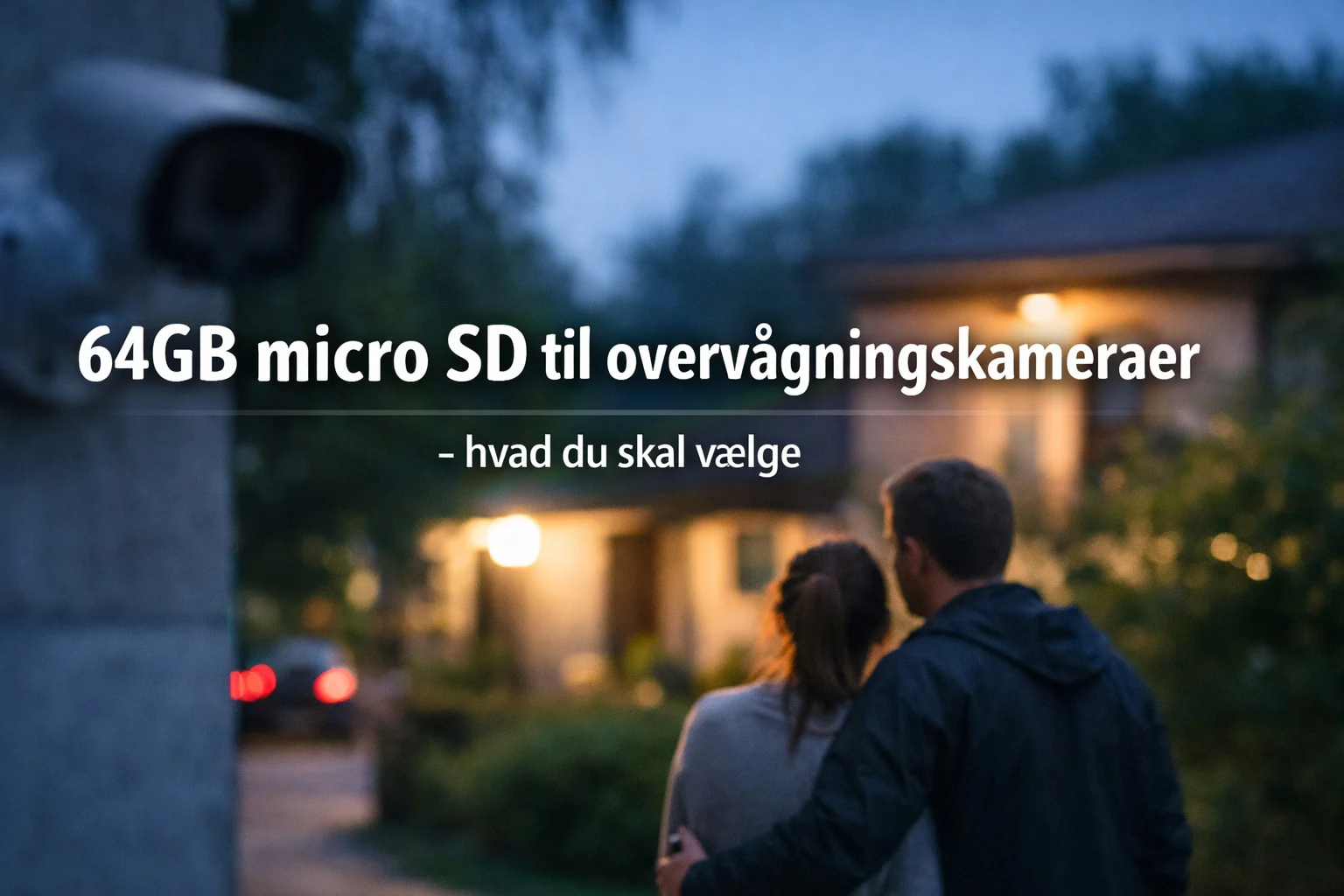 billedet viser et par ved deres bolig med overvågning og omhandler 64gb micro sd til overvågningskameraer