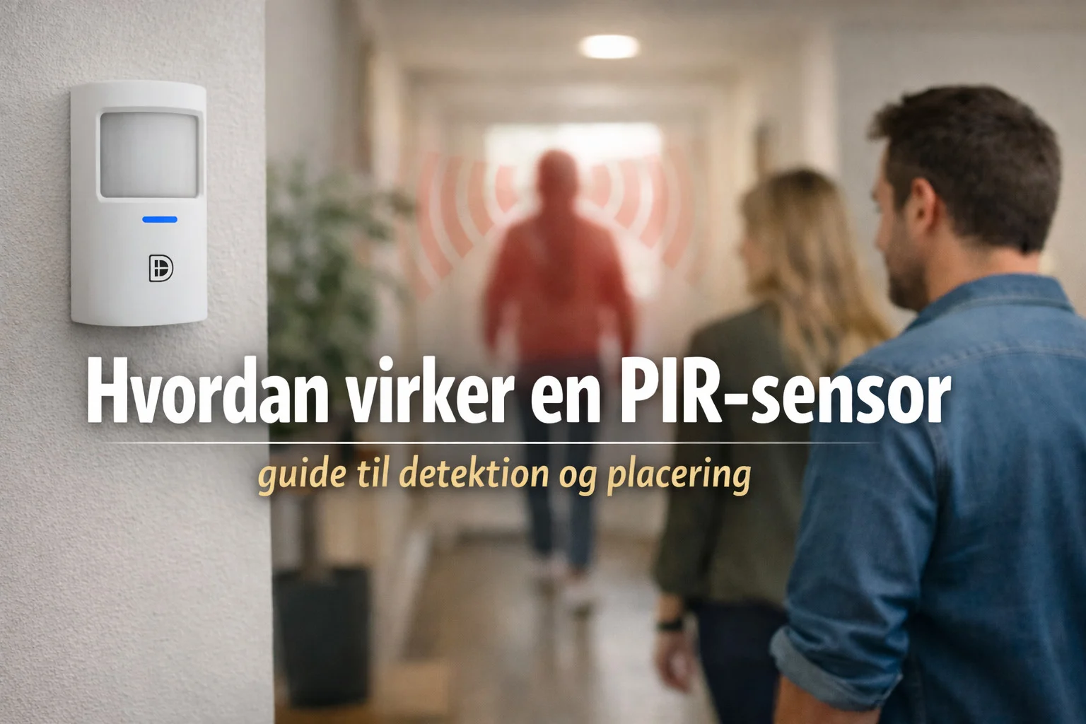 billedet viser en bevægelsessensor i hjemmet og omhandler Hvordan virker en PIR-sensor